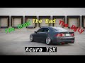 Acura TSX | The Good, The Bad, And The Ugly…