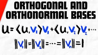 Orthogonal and Orthonormal Bases | Linear Algebra