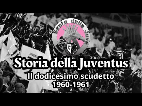 Storia della Juventus   12  Il dodicesimo scudetto 1960 1961