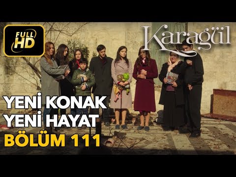 Karagül 111. Bölüm / Full HD (Tek Parça) - Yeni Konak Yeni Hayat