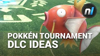 Pokkén Tournament DLC Fighters - Alex Reads YOUR Ideas
