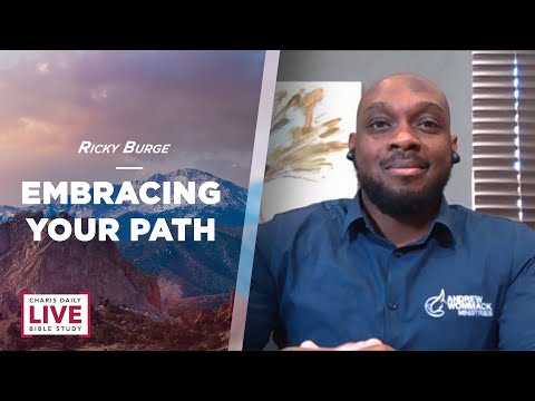 Embracing Your Path - Ricky Burge - CDLBS for October 31, 2022