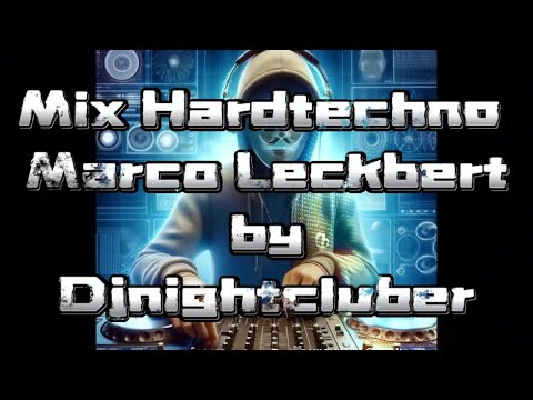 🎶 Mix Hard techno Marco Leckbert by Djnightcluber
