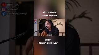 Download lagu Felix Irwan - Seperti yang dulu UNGU#music#felix#unguband#reels#shorts mp3