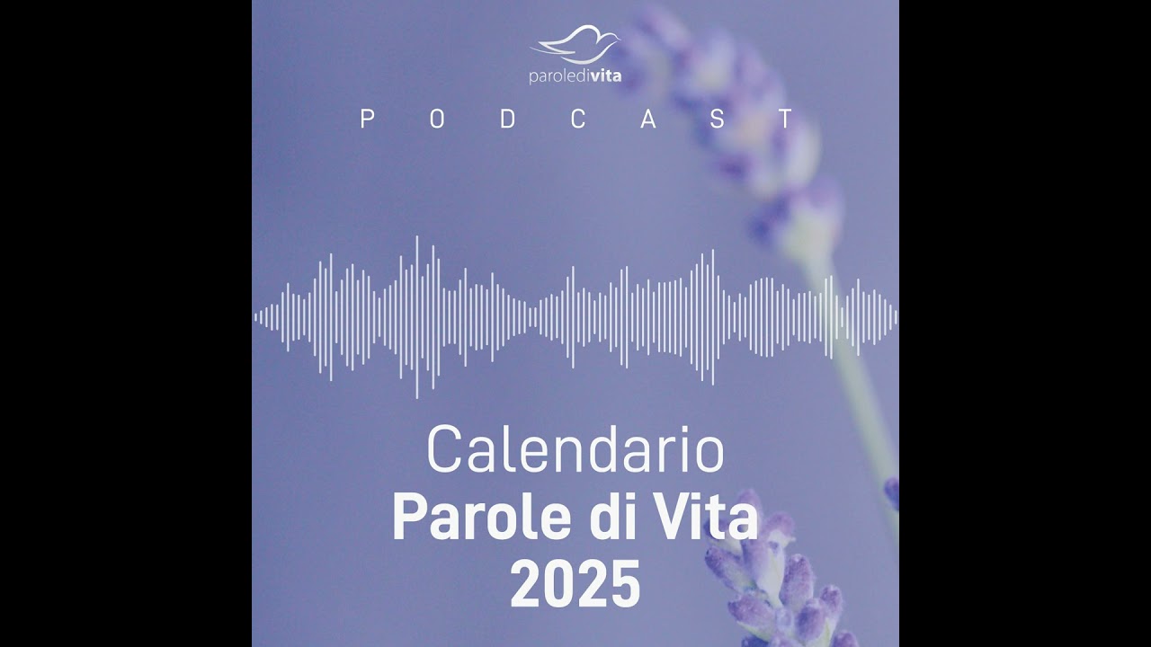 24 Gennaio 2025 | Meditazione Parole di Vita