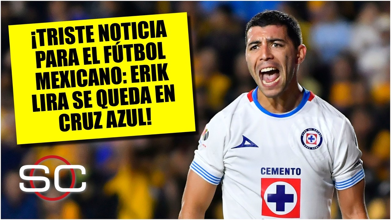 ÚLTIMO MOMENTO Se cae el fichaje de ERIK LIRA por el MÓNACO y se quedará en CRUZ AZUL | SportsCenter