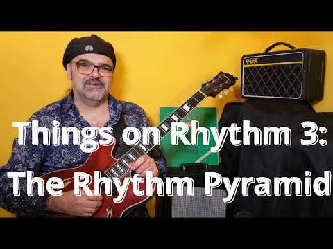 Know the guitar – Things on rhythm 3 – The Rhythm Pyramid