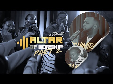 ALTAR OF WORSHIP in OTTAWA, CANADA Part 2 | Adrien Misigaro & Keilla Gahimbare