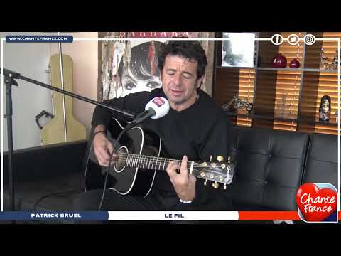 Patrick Bruel - Le Fil (Session CHANTE FRANCE)