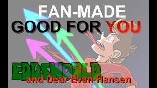 Good For You - EDDSWORLD & Dear Evan Hansen