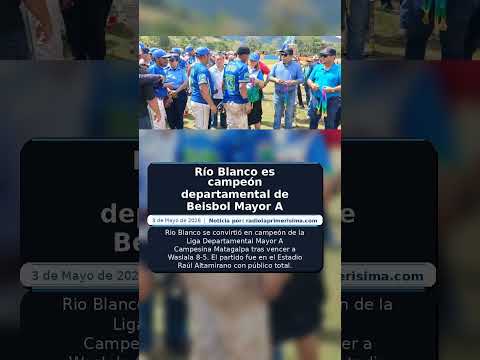 Río Blanco es campeón departamental de Beisbol Mayor A