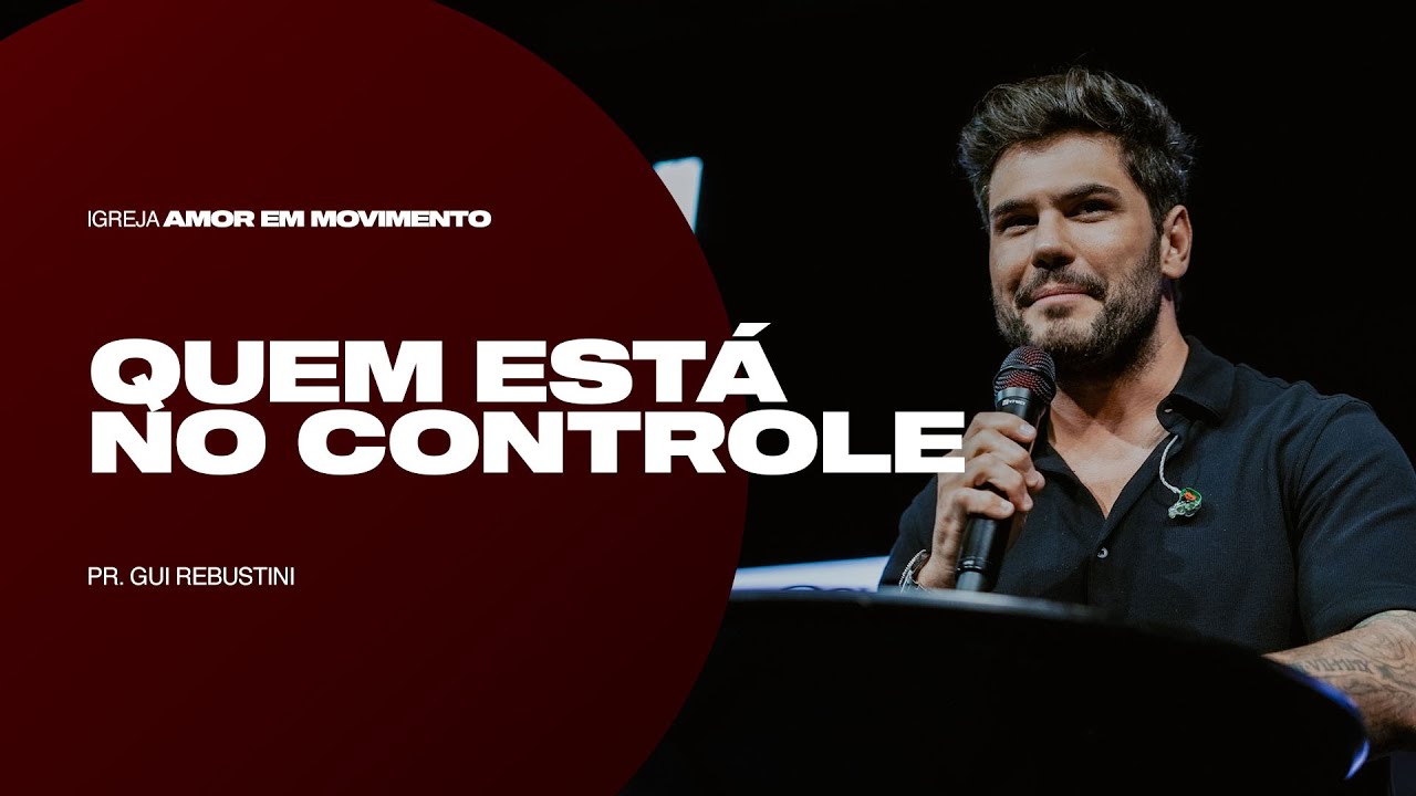 Gui Rebustini | Quem está no controle