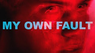 My Own Fault Music Video