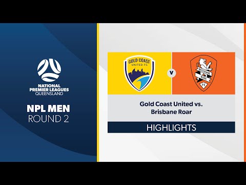 NPL Men R2 - Gold Coast United vs. Brisbane Roar Highlights