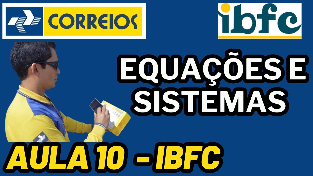 CONCURSO DOS CORREIOS - EQUAÇÃO DO 1º GRAU - MATEMÁTICA DA BANCA IBFC - AULA 10 #correios #ibfc