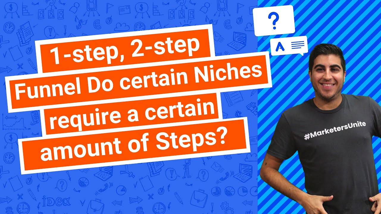 1-step, 2-step Funnel… Do certain Niches require a certain amount of steps?