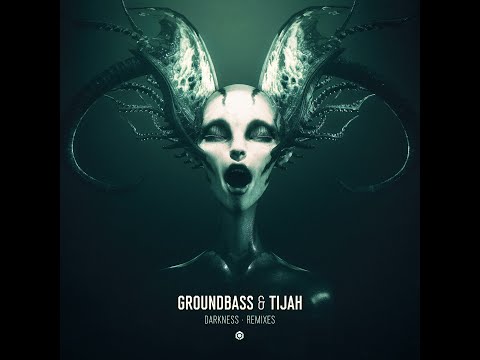 GroundBass & Tijah - Darkness (Twelve Sessions Remix) - Official
