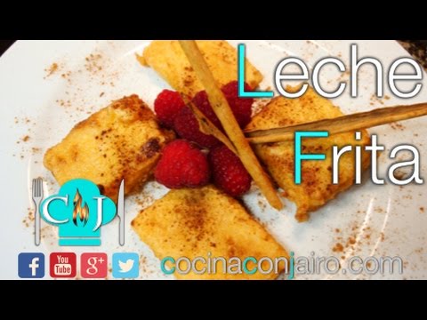 Como hacer Leche Frita