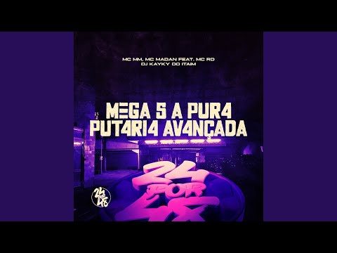 MEGA 5 A PUR4 PUT4RI4 AV4NÇADA