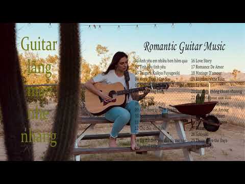 TOP 30 BẢN GUITAR LÃNG MẠN - Những Tình Khúc Guitar Tuyển Chọn Nghe Mãi Vẫn Hay