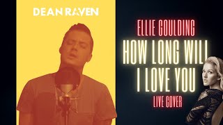 Dean Raven - "How Long Will I Love You" (#SoulFoodSunday Episode 4) (Ellie Goulding Cover)