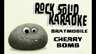 Bratmobile - Cherry Bomb (karaoke)