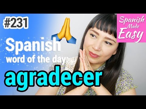 Learn Spanish: Agradecer | Spanish Word of the Day #231 [Spanish Lessons]