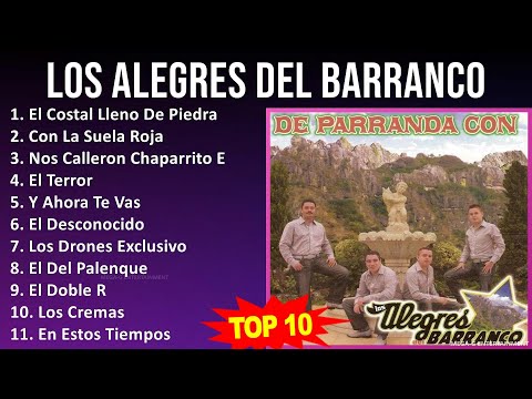 L o s a l e g r e s d e l b a r r a n c o MIX Grandes Exitos, Best Songs ~ 2000s Music ~ Top Lat...
