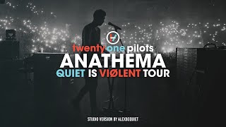 Twenty One Pilots - Anathema (Quiet Is Violent Studio Version)