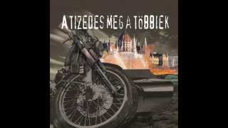 Tizedes Meg A Többiek - 2005 ( Full Album )