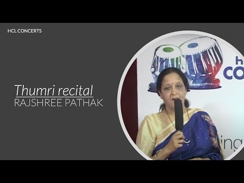 Thumri recital by Rajashree Pathak | HCL Concerts
