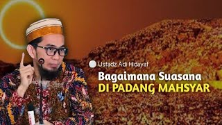 Download lagu Suasana di Padang Mahsyar - Ustadz Adi Hidayat Lc Ma ( Kajian Islami ) mp3