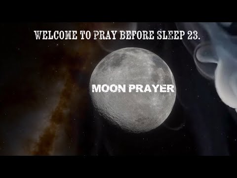 Pray Before Sleep 23 | Prayer of the Moon 🌕 Angelic Sleep Music 
