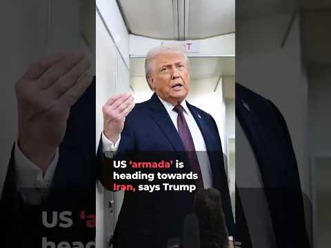 Trump says ‘armada’ of US warships is heading towards Iran