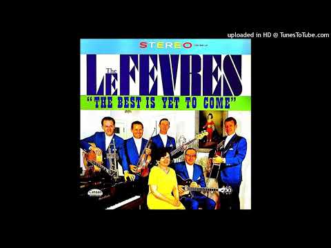 The Best Is Yet To Come LP [Stereo] - The LeFevres (1969) Full Album]