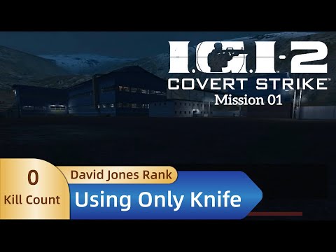 IGI 2 - Mission 1丨Pacifist (No Kill)丨Using Only Knife丨David Jones Rank