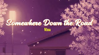 Somewhere Down The Road - Nina (Lyric Video)