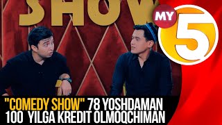 Comedy show" 78 yoshdaman 100 yilga kredit olmoqchiman...