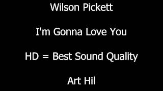 Wilson Pickett - I&#39;m Gonna Love You
