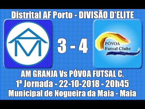 Distrital AF Porto Divisão D'Elite - 1ª Jornada "AM Granja Vs Póvoa Futsal C" 2018/19