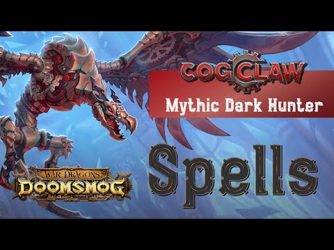 Cogclaw Spells (Doomsmog - Mythic Dark Hunter)