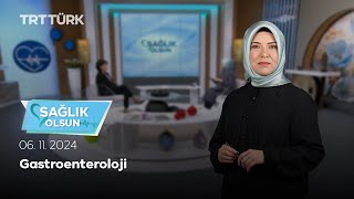 Gastroenteroloji | Sağlık Olsun - 06.11.2024