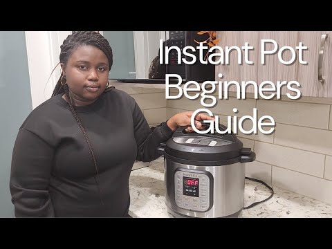 HOW TO GET STARTED WITH YOUR INSTANT POT! Essential Beginner's guide