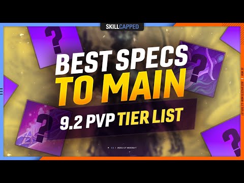 9.2 TIER LIST: BEST SPECS TO MAIN in Shadowlands PvP!