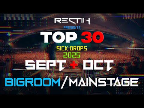 Sick Drops 🔥 September & October 2025 | Big Room / Mainstage | Top 30 | Rectik