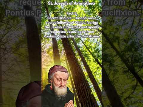 St. Joseph of Arimathea: The man who buried Jesus