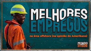 Melhores EMPREGOS no offshore