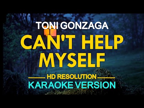CAN'T HELP MYSELF - Toni Gonzaga ????️ [ KARAOKE ] ????