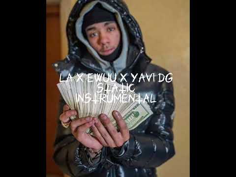 LA X EWUU X YAVI DG STATIC (instrumental)