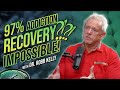 97% Addiction Recovery?!?!?  Impossible!! with Dr. Robb Kelly | Full Episode